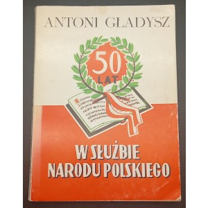 W służbie narodu polskiego Antoni Gładysz Filadelfia 1977