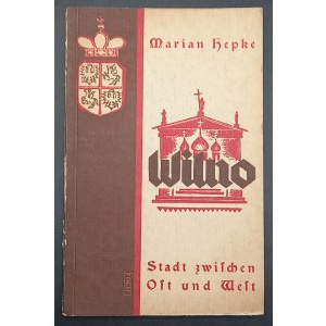 Wilno Stadt zwischen Ost und West Reisebilder Marian Hepke Rok 1936