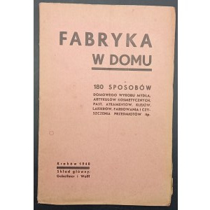 Factory at home 180 ways to make soap at home, cosmetics, pastes, inks, adhesives, varnishes, dye and clean objects Outlay V Year 1940