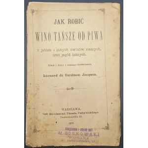 Wie man Wein billiger als Bier aus Äpfeln und anderen Früchten unserer und Waldbeeren macht Leonard de Verdmon Jacques Jahr 1899