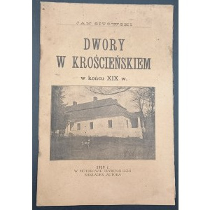 Mansions in Kroscienko in the late 19th century Jan Sitowski Year 1919