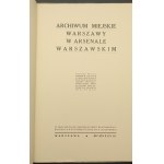 Akta Archiwum Miejskiego w Warszawie dotyczące urządzenia Archiwum Miejskiego w Arsenale Warszawskim