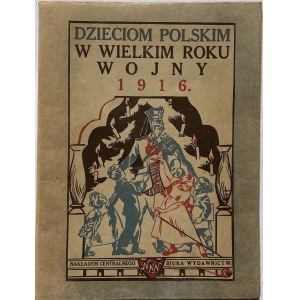 DZIECIOM POLSKIM NA GWIAZDKĘ 1916