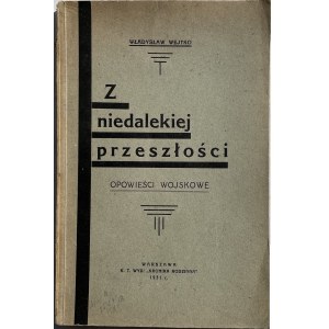 Z NIEDALEKIEJ PRZESZŁOŚCI. OPOWIEŚCI WOJSKOWE