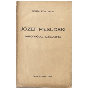 PIŁSUDSKI JAKO WÓDZ I DZIEJOPIS