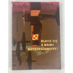 Kurowski Adam, Fight with us, Messerschmitts! [2nd edition]