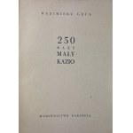 Grus Kazimierz, 250 times little Kazio