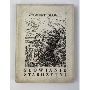 Gloger Zygmunt, Słowianie starożytni: ich charakter, pojęcia i zwyczaje
