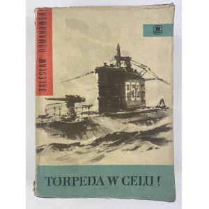Romanowski Bolesław, Torpedo im Ziel!