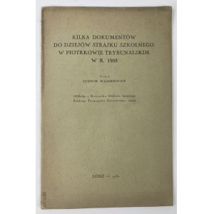 Waszkiewicz Ludwik, Několik dokumentů k dějinám školní stávky v Piotrkowě Trybunalském v roce 1905.