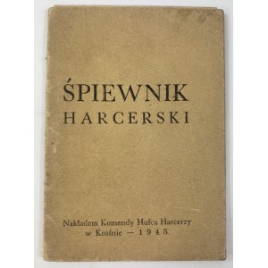 Śpiewnik harcerski, nakł. Komendy Hufca Harcerzy [Krosno 1945]