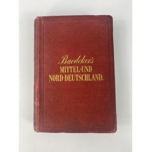 Baedeker, Mittel und Nord - Deutschland [Guide to Central and Northern Germany].