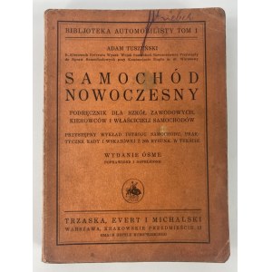 Tuszynski Adam, The modern car: a handbook for vocational schools, drivers and car owners: an accessible lecture on the system of the car, practical advice and tips