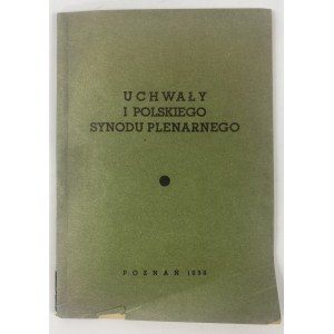 Resolutions of the I. Polish Plenary Synod: held in Czestochowa on 26-27. VIII. 1936 and the Message of the Polish Episcopate on the resolutions of the Synod