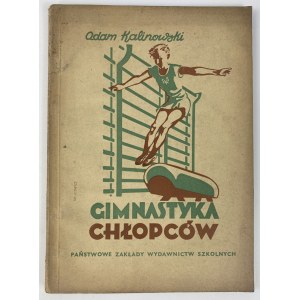 Kalinowski Adam, Gimnastyka chłopców: zasób materiału ćwiczebnego i przykłady wzorców lekcyjnych