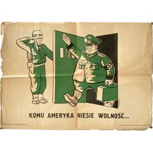 Plakat propagandowy „Komu Ameryka niesie wolność...”, 1952 - proj. ZIOMECKI