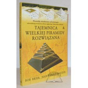 BRIER Bob, Houdin Jean-Pierre, Tajemnica wielkiej piramidy rozwiązana.