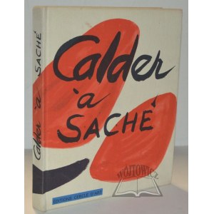 CALDER Alexander, Bruzeau Maurice, Calder a Sache