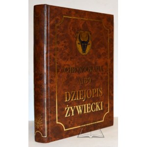 CHRONOGRAFIA albo Dziejopis Żywiecki.