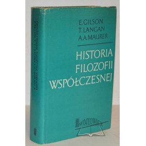 GILSON E., Langan T., Maurer A. A., Historia filozofii współczesnej od Hegla do czasów najnowszych.