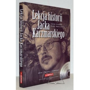 GRABSKA Iwona, Wasilewska Diana, Lekcja historii Jacka Kaczmarskiego.