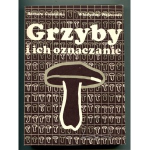 GUMIŃSKA Barbara, Wojewoda Władysław, Grzyby i ich oznaczanie.