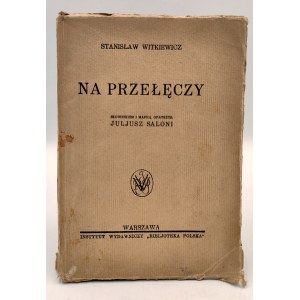 Witkiewicz S. - Na przełęczy - Warszawa 1930