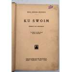 Kossak - Szczucka Z- Ku Swoim - [ il. K. Kossak ] , Wydanie Pierwsze 1931r
