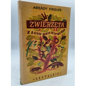 Fiedler A. - Zwierzęta lasu dziewiczego - Wyd. pierwsze - Warszawa 1946