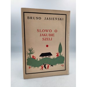 Jasieński B. - Słowo o Jakubie Szeli - Wyd. Pierwsze , Warszawa 1956