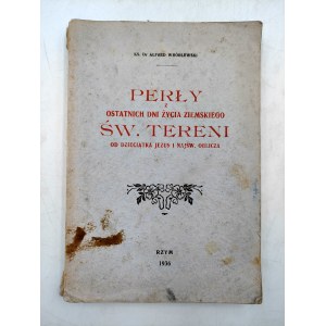 Wróblewski A. - Perły z ostatnich dni Życia ziemskiego Św. Tereni od Dzieciątka Jezus, Rzym 1936