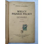 Wojciechowski K. - Wielcy Pisarze Polscy - Lwów 1929