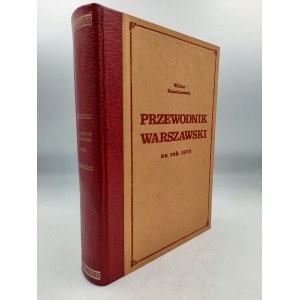 Dzierżanowski W. - Przewodnik Warszawski na ro 1870 - reprint
