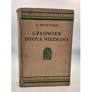Carrel A. - Człowiek istotra nieznana - Warszawa 1938