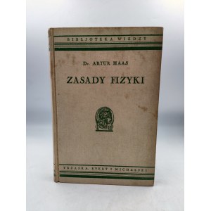 Haas A. - Zasady Fizyki - Warszawa 1935