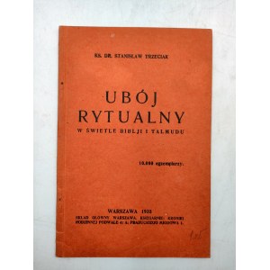 Trzeciak S. - Ubój rytualny w świetle Biblji i Talmudu - Warszawa 1935