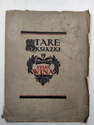 Opałek M. - Stare księgi, Stare wina - Kraków 1928