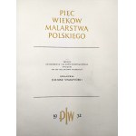 Starzyński J. - PIĘĆ WIEKÓW MALARSTWA POLSKIEGO - Warszawa 1952