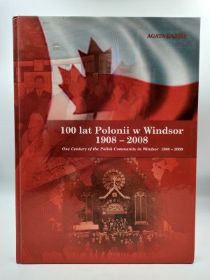Rajski A. - 100 lat Polonii w Windsor - 1908 - 2008