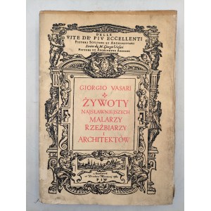 Vasari G. - Żywoty Najsławniejszych malarzy, rzeźbiarzy i architektów - Kraków 1980