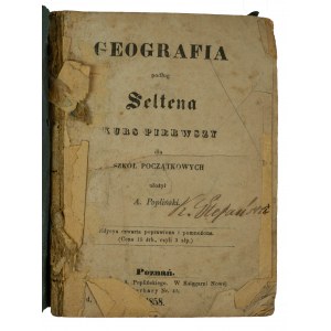 POPLIŃSKI A. - Geografia podług Seltena. Kurs pierwszy dla szkół początkowych, Poznań 1858r.