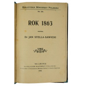 STELLA-SAWICKI Jan - Rok 1863, Biblioteka Macierzy Polskiej nr 28, Lwów 1905r.