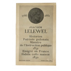 KOCZOROWSKI S.P. - Joachim Lelewel [1786-1861] Historien patriote polonais, Ministre de l'Instruction publique 1831, Emigre en France, Habita cette maison 1832 / Polak, patriota, historyk, Minister Oświaty Publicznej 1831, wyemigrował do Francji, mieszkał