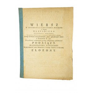 Wiersz X. Zygmunta Aleksandra Nałęcz z Włynia Włyńskiego Majestatowi Pańskiemu w przytomności wielu Senatorów i licznego Państwa w Oycowie złożony, 1787 rok