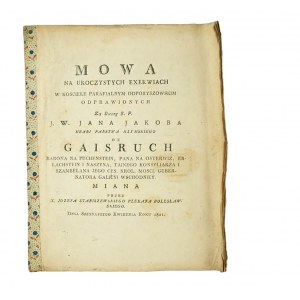 Mowa na uroczystych exekwiach odprawionych za duszę s.p. J.W. Jana Jakoba hrabi państwa rzymskiego de Gaisruch miana dnia 16 kwietnia 1801 roku