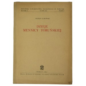 GUMOWSKI Marian - Dzieje Mennicy Toruńskiej, Toruń 1961