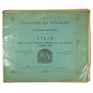 LELEWEL Joachim - Histoire de Pologne. Atlas contenant les tableux chronoliques et genealogiques (...), Paris 1844