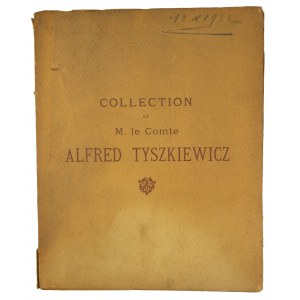 Katalog aukcji dzieł sztuki z kolekcji hrabiego Alfreda Tyszkiewicza, która odbyła się 12 grudnia 1922 roku