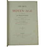 Sztuka Średniowiecza i Renesansu / Les Arts au Moyen Age et a l'epoque de La Reneissance par Paul Lacroix, Paris 1869, wydanie II
