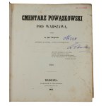 WÓJCICKI K.Wł. - Cmentarz Powązkowski pod Warszawą, tomy I - III [komplet], litografie M. Fajansa, ryc. A. Matuszkiewicza, Warszawa 1855-58